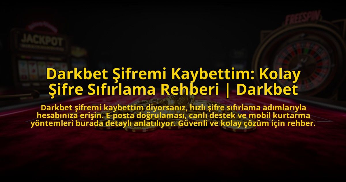 Darkbet-Sifremi-Kaybettim-Kolay-Sifre-Sifirlama-Rehberi-Darkbet-overlay-1772881521.jpg