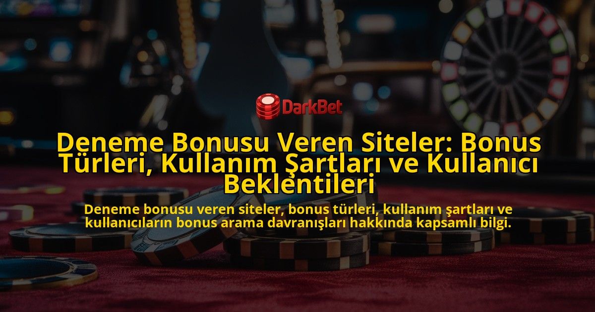 Deneme-Bonusu-Veren-Siteler-Bonus-Turleri-Kullanim-Sartlari-ve-Kullanici-Beklentileri-overlay-1778202881.jpg